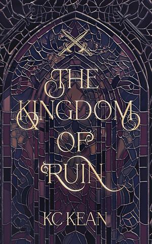 The Kingdom of Ruin by KC Kean