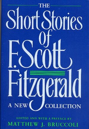 The Short Stories of F. Scott Fitzgerald: A New Collection by F. Scott Fitzgerald
