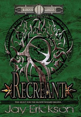 Recreant by Jay Erickson