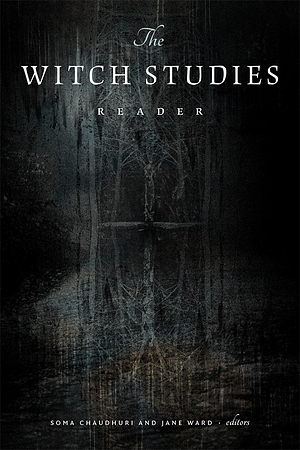 The Witch Studies Reader by Jane Ward, Soma Chaudhuri