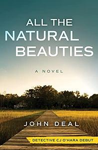 All the Natural Beauties: A Suspense Thriller by John Deal