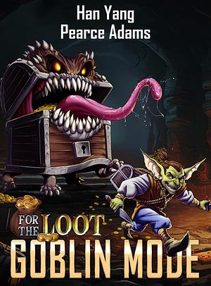 For the Loot: A LitRPG Fantasy by Han Yang, Han Yang, Pearce Adams