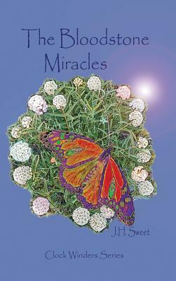 The Bloodstone Miracles (Clock Winders) by J.H. Sweet
