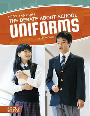 The Debate about School Uniforms by Rachel Seigel