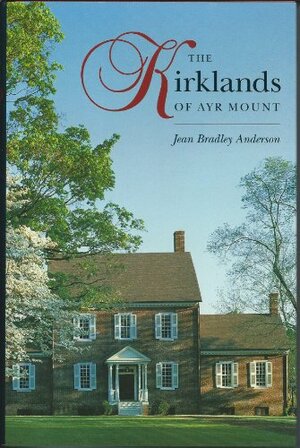 The Kirklands of Ayr Mount by Jean Bradley Anderson