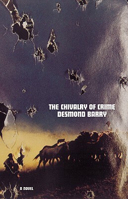 The Chivalry of Crime by Desmond Barry