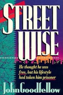 Streetwise by John Goodfellow