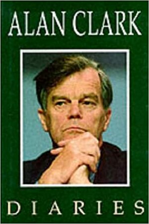 Diaries: 1983-1992 by Alan Clark