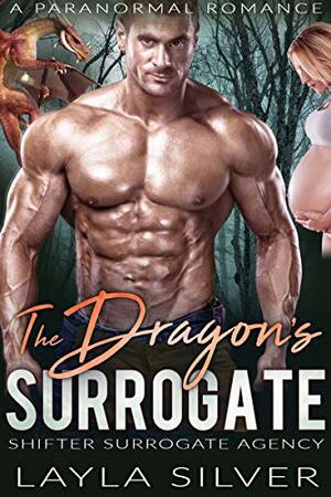 The Dragon's Surrogate by Layla Silver