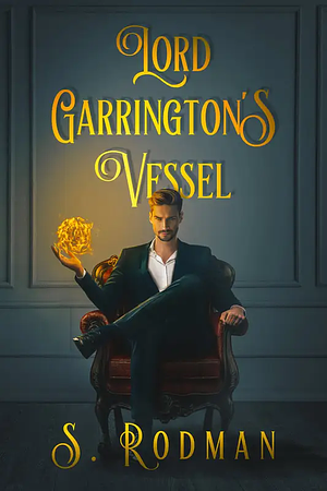 Lord Garrington's Vessel by S. Rodman