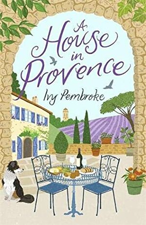 A House in Provence by Ivy Pembroke