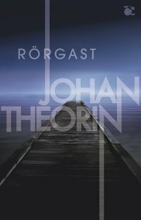 Rörgast by Johan Theorin