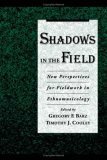 Shadows in the Field: New Perspectives for Fieldwork in Ethnomusicology by Timothy J. Cooley, Gregory F. Barz