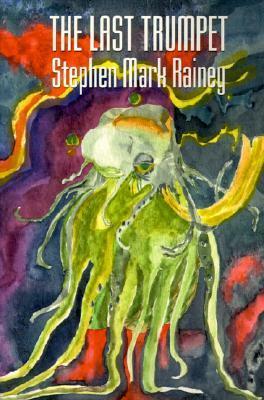 The Last Trumpet by Stephen Mark Rainey