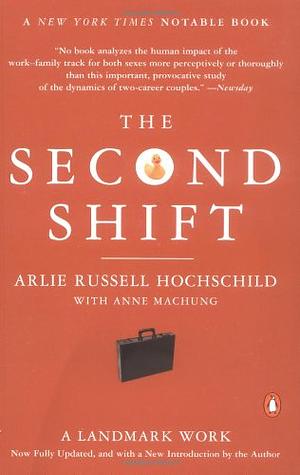 The Second Shift by Arlie Russell Hochschild, Anne Machung