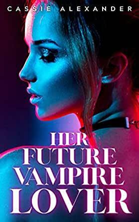 Her Future Vampire Lover by Cassie Alexander