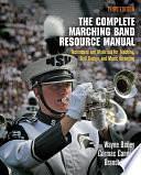 The Complete Marching Band Resource Manual: Techniques and Materials for Teaching, Drill Design, and Music Arranging by Brandt Payne, Cormac Cannon, Wayne Bailey