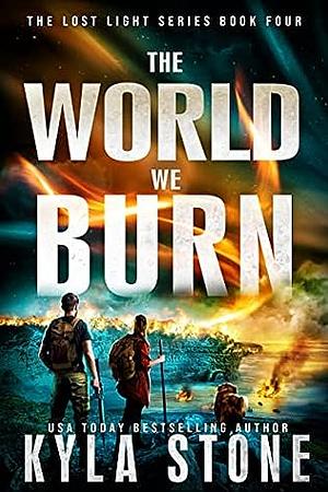 The World We Burn by Kyla Stone