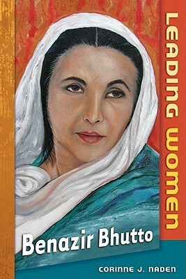 Benazir Bhutto by Corinne J. Naden