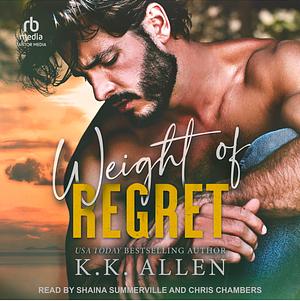 Weight of Regret by K.K. Allen