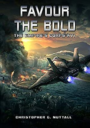 Favour the Bold by Christopher G. Nuttall, Tam Ho Sim