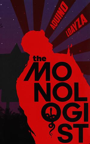 The Monologist by Aquino Loayza