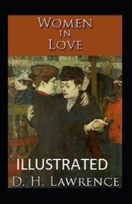 Women in Love Illustrated by D.H. Lawrence