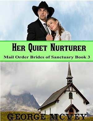 Her Quiet Nurturer by George H. McVey Sr.