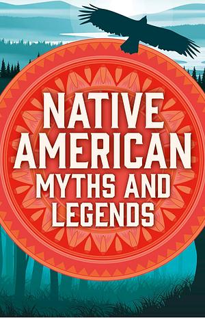 Native American Myths and Legends by 