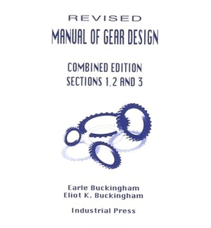 Manual of Gear Design (Revised) Combined Edition, Volumes 1, 2 and 3, Volume 3 by Holbrook Horton