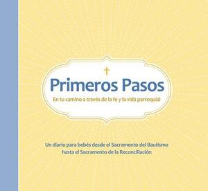 Primeros Pasos En Tu Camino a Traves de La Fe y La Vida Parroquial by Conor Gallagher