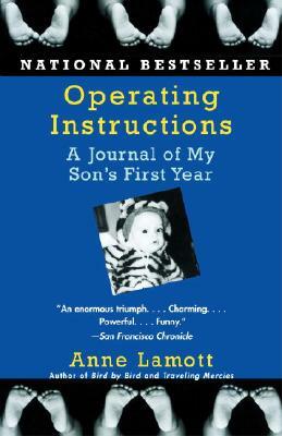 Operating Instructions: A Journal of My Son's First Year by Anne Lamott