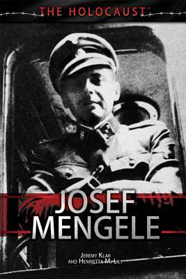 Josef Mengele by Henrietta M. Lily, Jeremy Klar