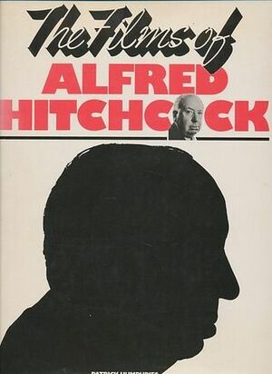 The Films of Alfred Hitchcock by Patrick Humphries