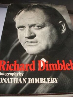 Richard Dimbleby by Jonathan Dimbleby