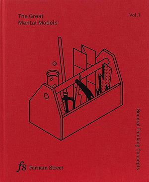 The Great Mental Models: General Thinking Concepts by Shane Parrish, Rhiannon Beaubien