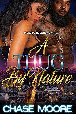A Thug by Nature by Chase Moore, Chase Moore