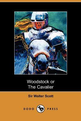 Woodstock: Or the Cavalier by Walter Scott