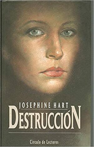 Destrucción by Josephine Hart