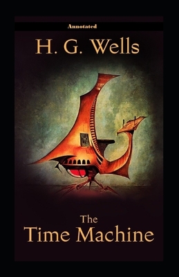 The Time Machine Annotated by H.G. Wells