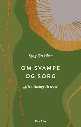 Om svampe og sorg by Long Litt Woon