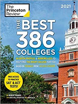 The Best 386 Colleges, 2021: In-Depth Profiles & Ranking Lists to Help Find the Right College For You by The Princeton Review, Robert Franek