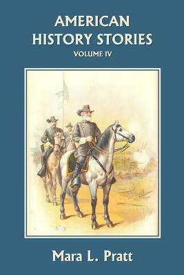 American History Stories, Volume IV (Yesterday's Classics) by Mara L. Pratt