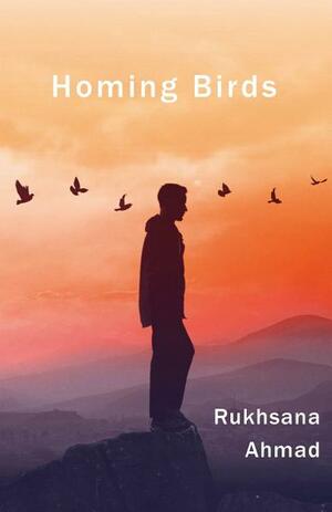 Homing Birds by Rukhsana Ahmad