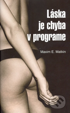 Láska je chyba v programe by Maxim E. Matkin