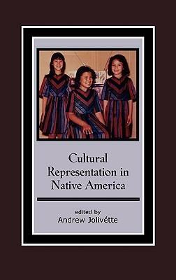 Cultural Representation in Native America by Andrew J. Jolivette