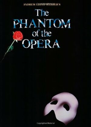 Phantom of the Opera: For Piano, Voice and Guitar by Andrew Lloyd Webber, Tim Rice