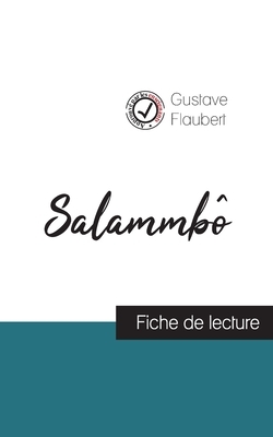 Salammbô de Flaubert (fiche de lecture et analyse complète de l'oeuvre) by Gustave Flaubert