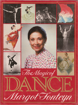The Magic of Dance by Margot Fonteyn