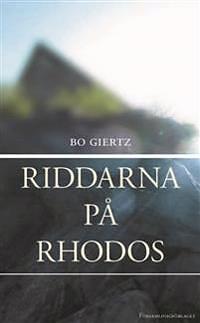 Riddarna på Rhodos by Bo Giertz